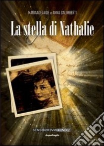 La stella di Nathalie libro di Galimberti Mariaadelaide; Galimberti Anna