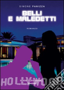 Belli e maledetti libro di Panizza Simone