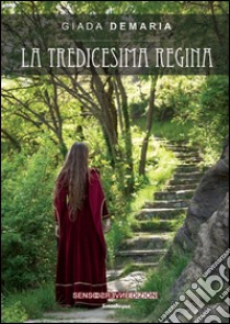 La tredicesima regina libro di Demaria Giada