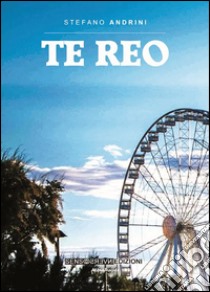 Te reo libro di Andrini Stefano