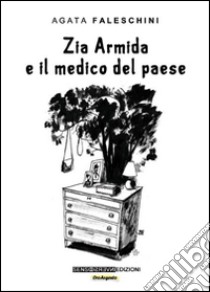 Zia Armida e il medico del paese libro di Faleschini Agata