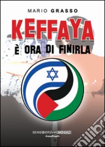 Keffaya. È ora di finirla libro di Grasso Mario