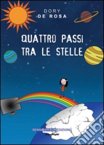 Quattro passi tra le stelle libro di De Rosa Dory