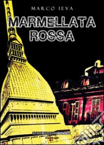 Marmellata rossa libro di Ieva Marco