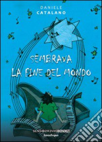 Sembrava la fine del mondo libro di Catalano Daniele