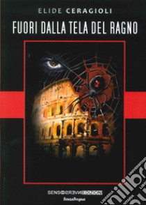 Fuori dalla tela del ragno libro di Ceragioli Elide