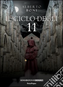 Il ciclo degli 11 libro di Boni Alberto