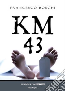 Km 43 libro di Boschi Francesco