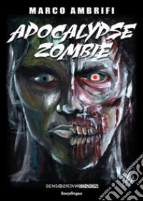 Apocalypse zombie libro di Ambrifi Marco