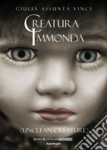 Creatura immonda (Unclean creature) libro di Vinci Giulia Assunta