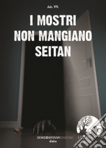 I mostri non mangiano seitan libro