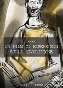 Un film di Eisenstein sulla rivoluzione libro