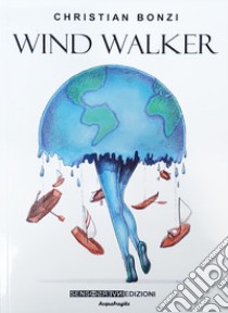 Wind walker libro di Bonzi Christian