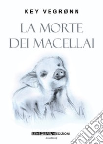 La morte dei macellai libro di Vegronn Key