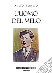 L'uomo del melo libro di Turco Aldo