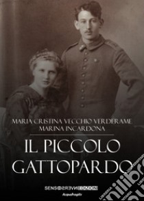 Il piccolo gattopardo. Nuova ediz. libro di Vecchio Verderame Maria Cristina; Incardona Marina