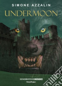 Undermoon libro di Azzalin Simone