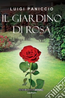 Il giardino di rosa libro di Paniccio Luigi