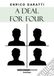 A deal for four libro di Garatti Enrico