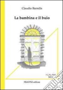 La bambina e il buio libro di Barrella Claudio