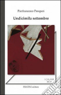 Undicimila settembre libro di Prosperi Pierfrancesco