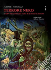 Terrore nero e altri racconti del ciclo di Gerald Canevin libro di Whitehead Henry S.