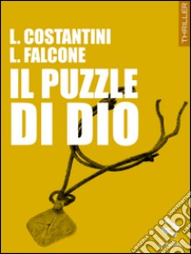 Il puzzle di Dio libro di Costantini Laura; Falcone Loredana