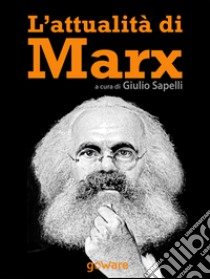 L'attualità di Marx libro di Sapelli G. (cur.)