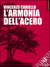 L'armonia dell'acero libro di Cariello Vincenzo