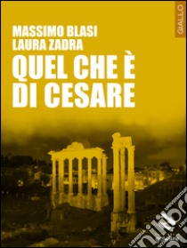 Quel che è di Cesare libro di Blasi Massimo; Zadra Laura