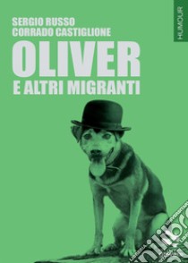 Oliver e altri migranti libro di Russo Sergio; Castiglione Corrado