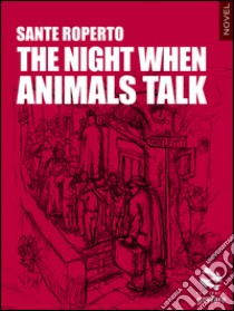 The night when animals talk libro di Roperto Sante