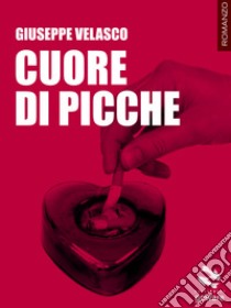 Cuore di picche libro di Velasco Giuseppe