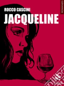 Jacqueline libro di Cascini Rocco