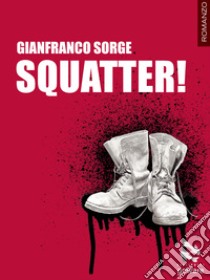 Squatter! libro di Sorge Gianfranco