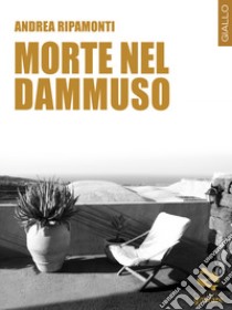 Morte nel dammuso libro di Ripamonti Andrea