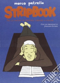 Stripbook. Tra le pagine di Arturo, libraio a colori libro di Petrella Marco