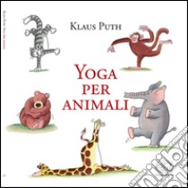 Yoga per animali libro di Puth Klaus