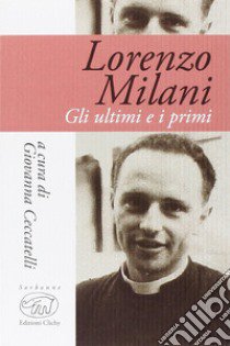 Gli ultimi e i primi libro di Milani Lorenzo; Ceccatelli G. (cur.)