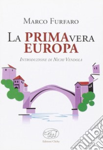 La PrimaVera Europa libro di Furfaro Marco