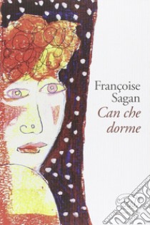 Can che dorme libro di Sagan Françoise