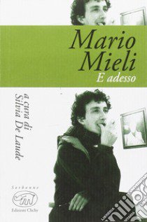 E adesso libro di Mieli Mario; De Laude S. (cur.)