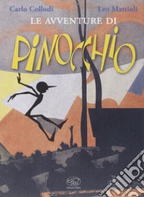 Le avventure di Pinocchio. Ediz. illustrata libro di Collodi Carlo; Mattioli G. (cur.)