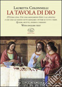 La tavola di Dio. Ediz. illustrata libro di Colonnelli Lauretta