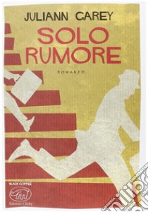 Solo rumore libro di Garey Juliann