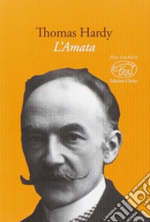 L'amata libro di Hardy Thomas; Donegà S. (cur.)