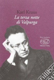 La terza notte di Valpurga libro di Kraus Karl