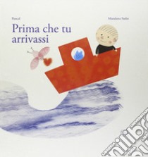 Prima che tu arrivassi libro di Rascal; Sadat Mandana