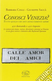 Conosci Venezia? libro di Saccà Giuseppe; Colli Barbara