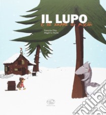 Il lupo e la zuppa di piselli. Ediz. a colori libro di Diep Françoise